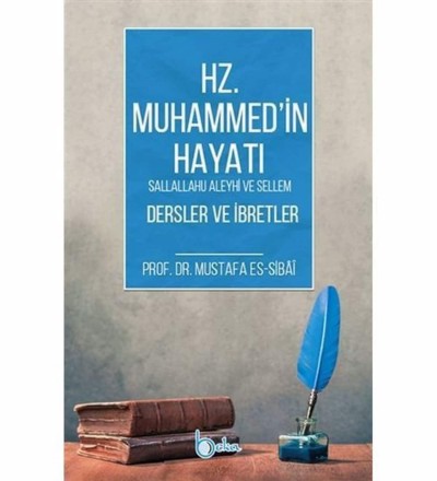 Hz. Muhammed In Hayatı Dersler Ve Ibretler Mustafa Es Sibai