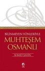 Bilinmeyen Yönleriyle Muhteşem Osmanlı Cihan Yayınları